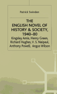 The English Novel of History and Society, 1940-80: Richard Hughes, Henry Green, Anthony Powell, Angus Wilson, Kingsley Amis, V. S. Naipaul