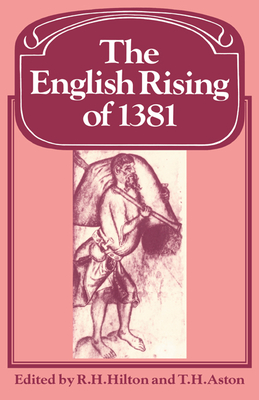 The English Rising of 1381 - Hilton, R. H. (Editor), and Aston, T. H. (Editor)