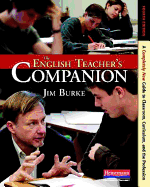 The English Teacher's Companion, Fourth Edition (Ebook): A Completely New Guide to Classroom, Curriculum, and the Profession