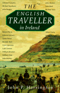 The English Traveller in Ireland: Accounts of Ireland and the Irish Through Five Centuries