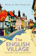 The English Village: History and Traditions