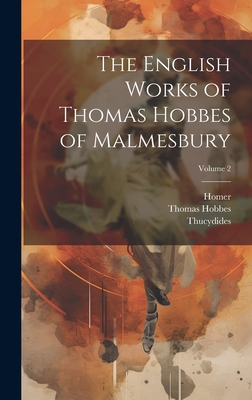 The English Works of Thomas Hobbes of Malmesbury; Volume 2 - Homer, and Thucydides, and Molesworth, William