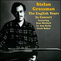 The English Years: In Concert - Stefan Grossman