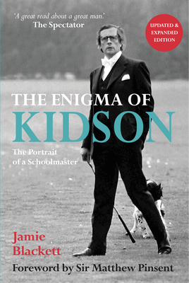 The Enigma of Kidson: Portrait of a Schoolmaster - Blackett, Jamie