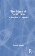 The Enigma of Social Harm: The Problem of Liberalism