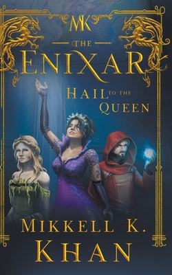 The Enixar - Hail To The Queen - Khan, Mikkell K