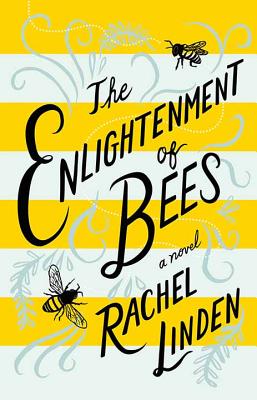 The Enlightenment of Bees - Linden, Rachel