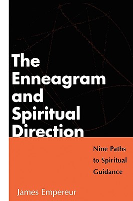 The Enneagram and Spiritual Culture: Nine Paths to Spiritual Guidance - Empereur, James