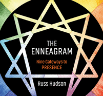 The Enneagram: Nine Gateways to Presence