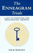 The Enneagram Triads: A Key to Personal and Professional Growth - Wright, Dick