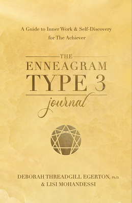 The Enneagram Type 3 Journal: A Guide to Inner Work & Self-Discovery for The Achiever - Threadgill Egerton, Deborah