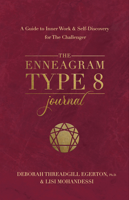 The Enneagram Type 8 Journal: A Guide to Inner Work & Self-Discovery for The Challenger - Threadgill Egerton, Deborah