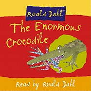 The Enormous Crocodile: Complete and Unabridged