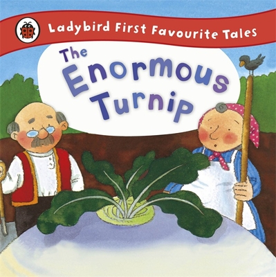 The Enormous Turnip: Ladybird First Favourite Tales - Yates, Irene