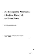 The Enterprising Americans: A Business History of the United States - North, Gary (Designer), and Chamberlain, John