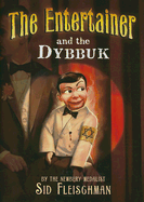 The Entertainer and the Dybbuk - Fleischman, Sid