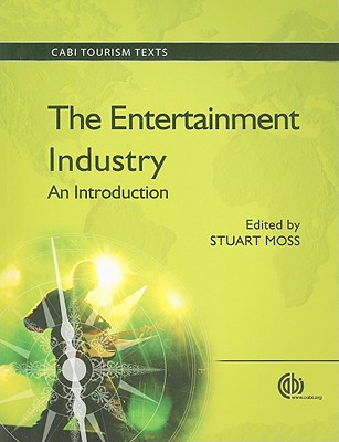 The Entertainment Industry: An Introduction - Moss, Stuart (Editor)