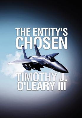 The Entity's Chosen - O'Leary, Timothy James, III