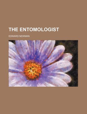 The Entomologist - Newman, Edward