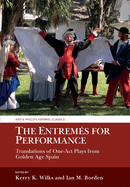 The Entrems for Performance: Translations of One-Act Plays from Golden Age Spain
