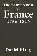 The Entrepreneur in France, 1756-1816