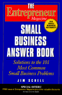 The Entrepreneur Magazine Small Business Answer Book: Solutions to the 101 Most Common Small Business Problems