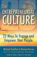 The Entrepreneurial Culture: 23 Ways to Engage and Empower Your People