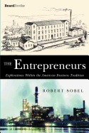 The Entrepreneurs: Explorations Within the American Business Tradition