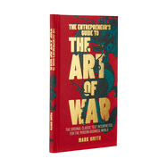 The Entrepreneur's Guide to the Art of War: The Original Classic Text Interpreted for the Modern Business World
