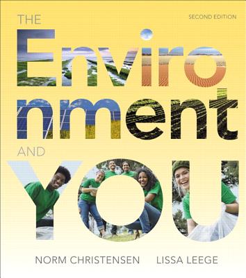 The Environment and You Plus Mastering Environmental Science with Etext -- Access Card Package - Christensen, Norm, and Leege, Lissa