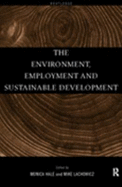 The Environment, Employment and Sustainable Development - Hale, Monica (Editor), and Lachowicz, Mike (Editor)