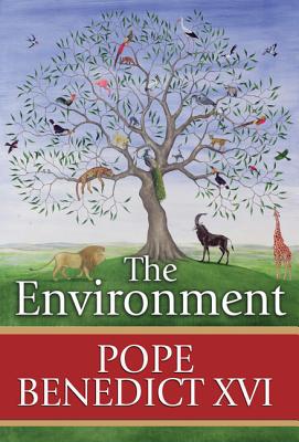 The Environment - Benedict XVI, Pope