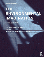 The Environmental Imagination: Technics and Poetics of the Architectural Environment