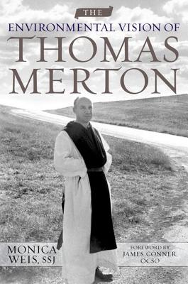 The Environmental Vision of Thomas Merton - Weis, Monica