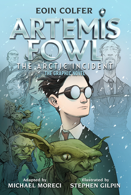 The Eoin Colfer: Artemis Fowl: The Arctic Incident: The Graphic Novel-Graphic Novel - Colfer, Eoin
