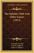 The Ephebic Oath and Other Essays (1912)