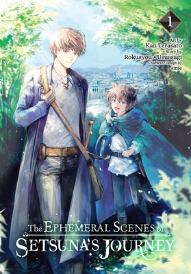 The Ephemeral Scenes of Setsuna's Journey, Vol. 1 (Manga) - Rokusyou - Usuasagi, and Terasato, Kan, and Sime