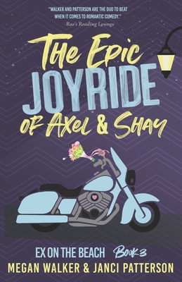The Epic Joyride of Axel and Shay - Walker, Megan, and Patterson, Janci