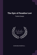 The Epic of Paradise Lost: Twelve Essays