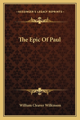 The Epic Of Paul - Wilkinson, William Cleaver