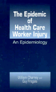 The Epidemic of Health Care Worker Injury: An Epidemiology