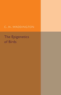 The Epigenetics of Birds - Waddington, C. H.