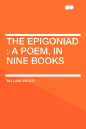 The Epigoniad: A Poem, in Nine Books