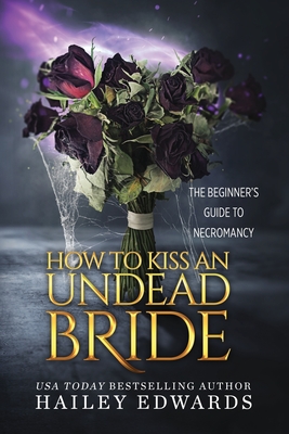 The Epilogues: How to Kiss an Undead Bride - Edwards, Hailey