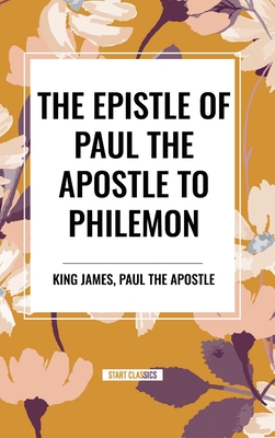 The Epistle of Paul the Apostle to PHILEMON - King James, and Paul the Apostle