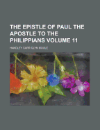The Epistle of Paul the Apostle to the Philippians Volume 11