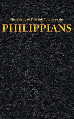 The Epistle of Paul the Apostle to the PHILIPPIANS - King James, and Paul the Apostle