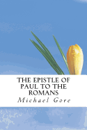 The Epistle of Paul to the Romans - Hooke, Samuel Henry (Translated by), and Gore, Michael