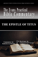 The Epistle of Titus: The Evans Practical Bible Commentary