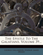 The Epistle to the Galatians, Volume 39